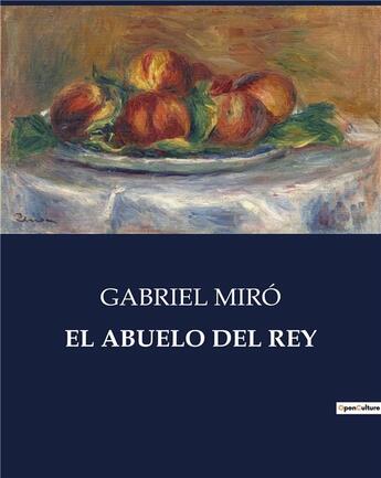 Couverture du livre « El abuelo del rey » de Gabriel Miro aux éditions Culturea