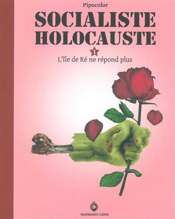 Couverture du livre « Socialiste holocaust ; l'ile de Ré ne répond plus » de Pipocolor aux éditions Marwanny