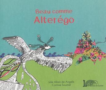 Couverture du livre « Beau comme alterego » de Corinne Soustiel et Julie Allain De Angelis aux éditions Larzac