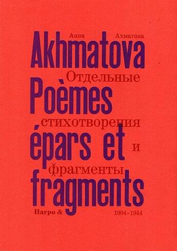 Couverture du livre « Poemes epars et fragments (1904-1944) » de Anna Andreevna Ahmatova aux éditions Harpo & Editions