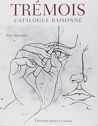 Couverture du livre « Trémois, catalogue raisoné » de  aux éditions Monelle Hayot