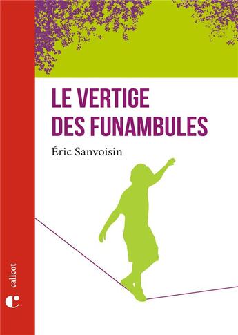 Couverture du livre « Le vertige des funambules » de Eric Sanvoisin aux éditions Le Calicot