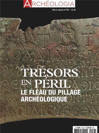 Couverture du livre « Archeologia hs n 39 - pillage archeologique - oct 2022 » de  aux éditions Archeologia