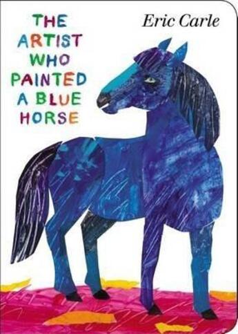 Couverture du livre « THE ARTIST WHO PAINTED A BLUE HORSE » de Eric Carle aux éditions Philomel Books