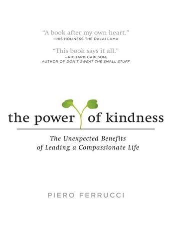 Couverture du livre « The Power of Kindness » de Piero Ferrucci aux éditions Penguin Group Us