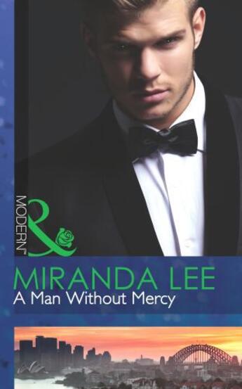 Couverture du livre « A Man Without Mercy (Mills & Boon Modern) » de Miranda Lee aux éditions Mills & Boon Series