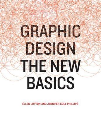 Couverture du livre « Graphic design the new basics » de Lupton/Phillips aux éditions Princeton Architectural