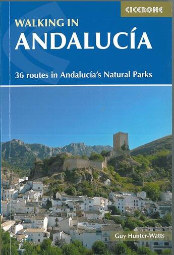 Couverture du livre « Walking In Andalucia36 Routes In Andalucia'S Natur » de Guy Hunter-Watts aux éditions Cicerone Press