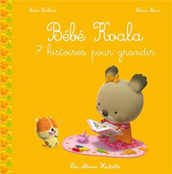 Couverture du livre « Bébé Koala ; 7 histoires pour grandir » de Nadia Berkane et Alexis Nesme aux éditions Hachette Enfants