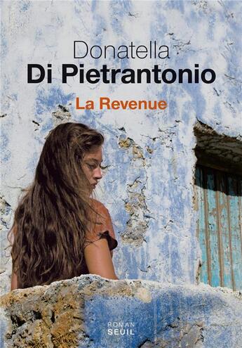 Couverture du livre « La revenue » de Donatella Di Pietrantonio aux éditions Seuil