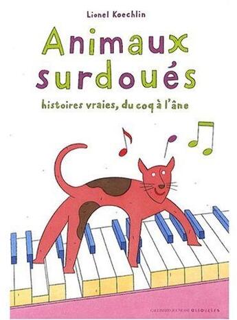 Couverture du livre « Les animaux surdoués » de Lionel Koechlin aux éditions Gallimard Jeunesse Giboulees