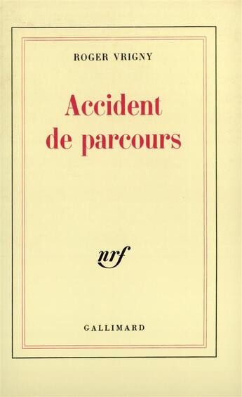Couverture du livre « Accident de parcours / amour /une tache sur la vitre » de Roger Vrigny aux éditions Gallimard
