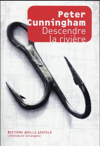 Couverture du livre « Descendre la rivière » de Peter Cunningham aux éditions Joelle Losfeld