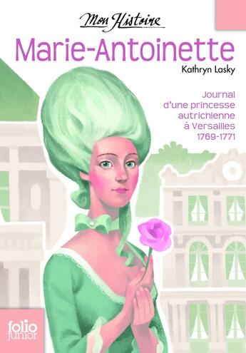 Couverture du livre « Marie-Antoinette ; princesse autrichienne à Versailles, 1769-1771 » de Kathryn Lasky aux éditions Gallimard Jeunesse