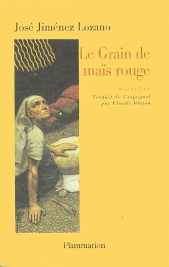 Couverture du livre « Le grain de maïs rouge » de Jose Jimenez Lozano aux éditions Flammarion