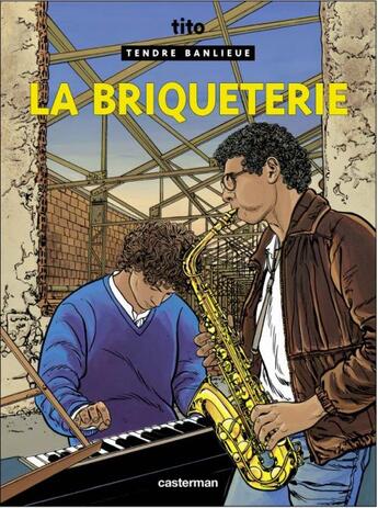 Couverture du livre « Tendre banlieue t.2 ; la briqueterie » de Tito aux éditions Casterman