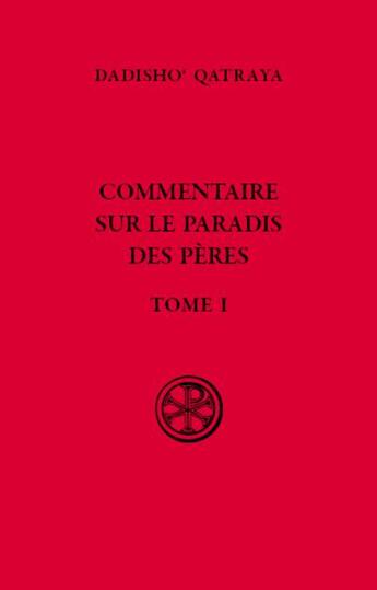 Couverture du livre « Commentaire sur le paradis des pères Tome 1 » de Qatraya Dadisho aux éditions Cerf