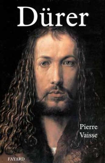 Couverture du livre « Durer » de Pierre Vaisse aux éditions Fayard