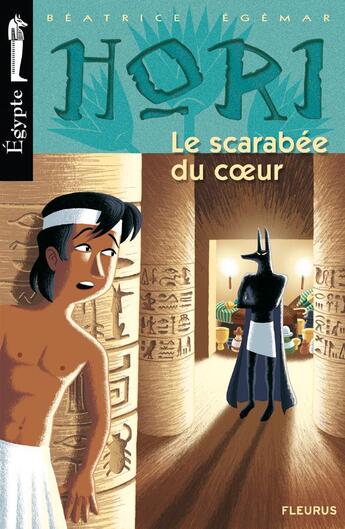 Couverture du livre « Hori t.1 ; le scarabee de coeur » de Beatrice Egemar aux éditions Fleurus