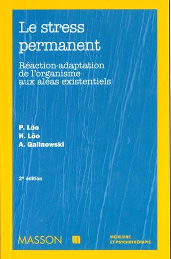 Couverture du livre « Le stress permanent ; reaction-adaptation aux aleas existentiels » de Pierre Lôo et Henri Loo aux éditions Elsevier-masson