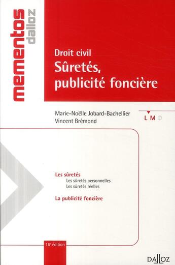 Couverture du livre « Droit civil ; sûretés, publicité foncière (16e édition) » de Vincent Bremond et Marie-Noelle Jobard-Bachellier aux éditions Dalloz