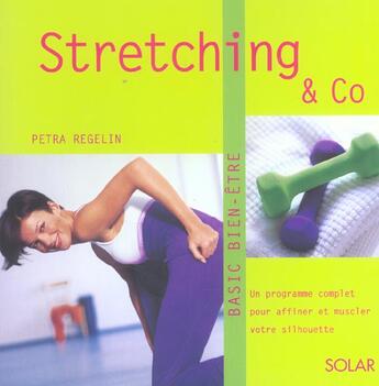 Couverture du livre « Stretching & co - basic bien-etre » de Petra Regelin aux éditions Solar