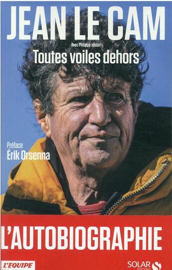 Couverture du livre « Jean Le Cam, toutes voiles dehors » de Jean Le Cam et Philippe Joubin aux éditions Solar