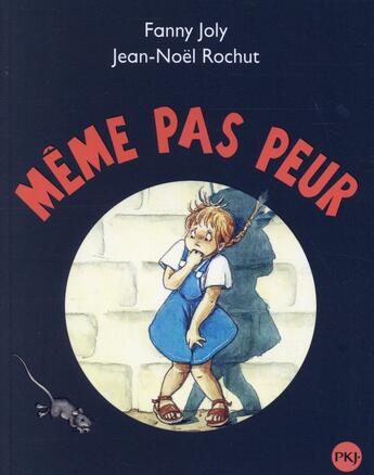 Couverture du livre « Même pas peur » de Fanny Joly et Jean-Noel Rochut aux éditions Pocket Jeunesse