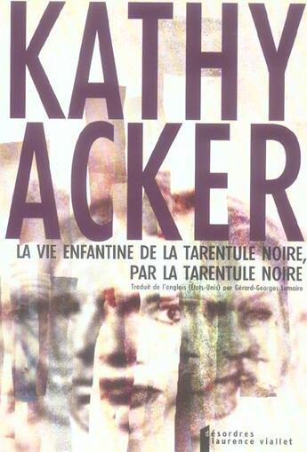 Couverture du livre « La vie enfantine de la tarentule noire par la tarentule noire » de Acker K aux éditions Rocher