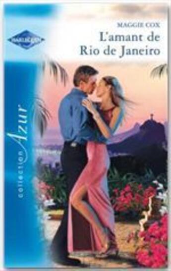 Couverture du livre « L'amant de Rio de Janeiro » de Maggie Cox aux éditions Harlequin