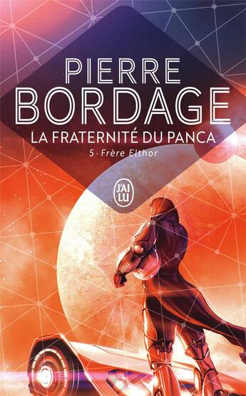 Couverture du livre « La fraternité du Panca t.5 ; frère Elthor » de Pierre Bordage aux éditions J'ai Lu