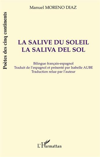 Couverture du livre « La salive du soleil ; la saliva del sol » de Manuel Moreno Diaz aux éditions L'harmattan