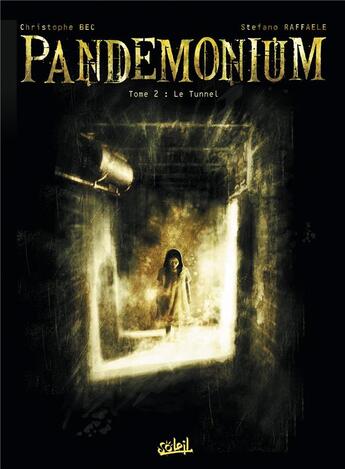 Couverture du livre « Pandémonium Tome 2 ; le tunnel » de Christophe Bec et Stefano Raffaele aux éditions Soleil