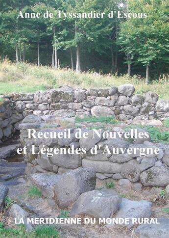 Couverture du livre « Recueil de nouvelles et légendes d'Auvergne » de Anne De Tyssandier D'Escous aux éditions Books On Demand