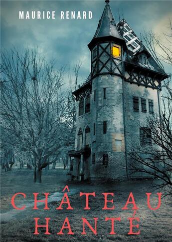 Couverture du livre « Château hanté » de Maurice Renard aux éditions Books On Demand