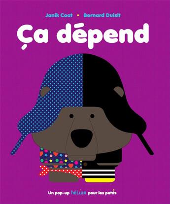 Couverture du livre « Ça dépend » de Janik Coat et Bernard Duisit aux éditions Helium