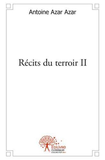 Couverture du livre « Recits du terroir ii » de Antoine Azar Azar A. aux éditions Edilivre