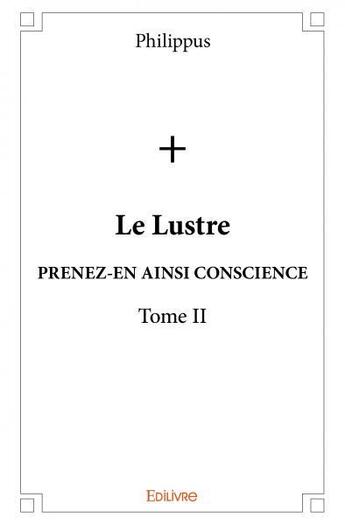 Couverture du livre « Le lustre t.2 » de Philippus aux éditions Edilivre