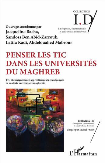 Couverture du livre « Penser les TIC dans les universités du Maghreb ; TIC et enseignement / apprentissage du et en francais en contexte universitaire maghrébin » de Jacqueline Bacha et Sandoss Ben Abid-Zarrouk et Latifa Kadi et Abdelouahed Mabrour aux éditions L'harmattan