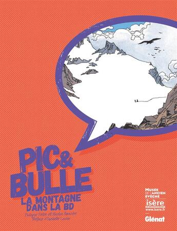 Couverture du livre « Pic & bulle ; la montagne dans la BD » de Nicolas Rouvière et Isabelle Lazier et Philippe Peter aux éditions Glenat