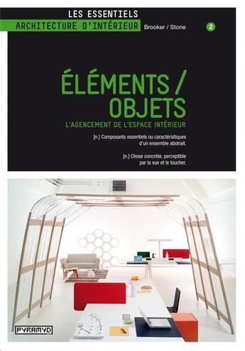 Couverture du livre « Éléments/objets ; l'agencement de l'espace intérieur » de Stone et Brooker aux éditions Pyramyd