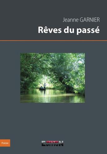 Couverture du livre « Rêves du passé » de Jeanne Garnier aux éditions Inlibroveritas