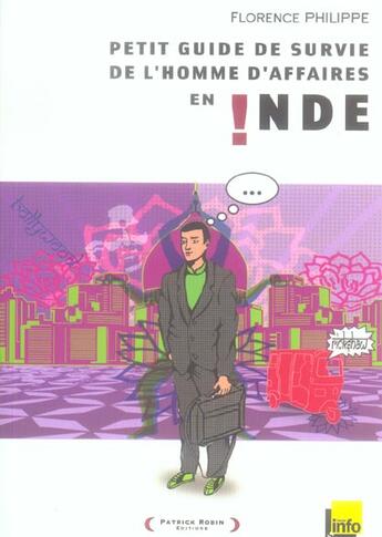 Couverture du livre « Petit Guide De Survie De L'Homme D'Affaires En Inde » de Florence Philippe aux éditions Patrick Robin