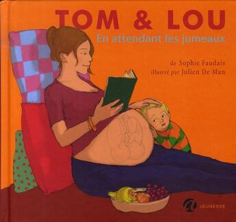 Couverture du livre « Tom et lou t.1 ; en attendant les jumeaux » de Sophie Faudais et Julien De Man aux éditions Anabet