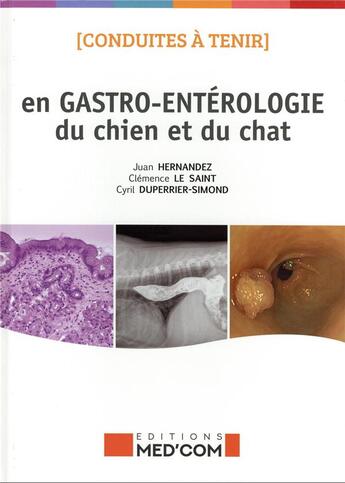 Couverture du livre « Conduites à tenir en gastro-entérologie du chien et du chat » de Juan Hernandez et Clemence Le Saint et Cyril Duperrier-Simon aux éditions Med'com