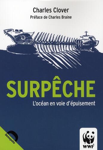 Couverture du livre « Surpêche ; l'océan en voie d'épuisement » de Charles Clover aux éditions Demopolis