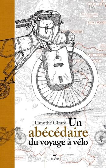 Couverture du livre « Un abécédaire du voyage à vélo » de Timothe Girard aux éditions Elytis