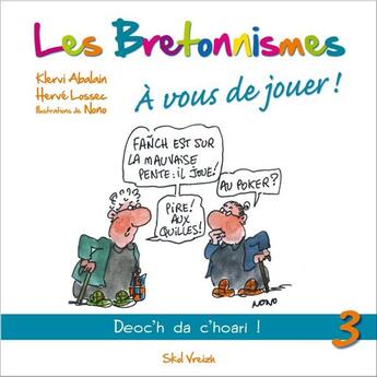 Couverture du livre « Les bretonnismes t.3 ; à vous de jouer ! » de Herve Lossec et Nono et Klervi Abalain aux éditions Skol Vreizh