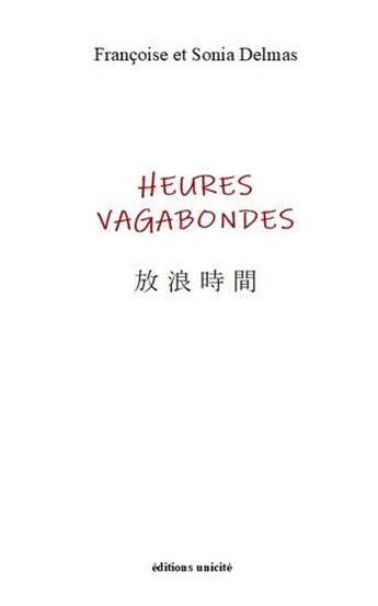 Couverture du livre « Heures vagabondes » de Sonia Delmas et Francoise Delmas aux éditions Unicite