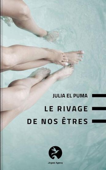 Couverture du livre « Le rivage de nos etres » de Julia El Puma aux éditions Jingwei Agency